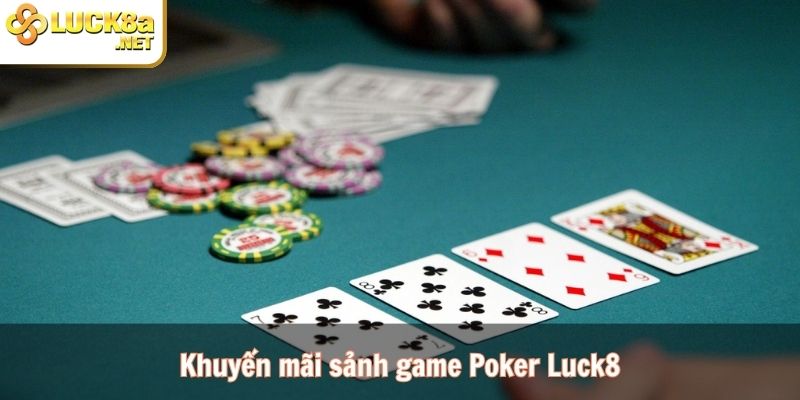 Chơi Poker tại Luck8 không lo về vốn