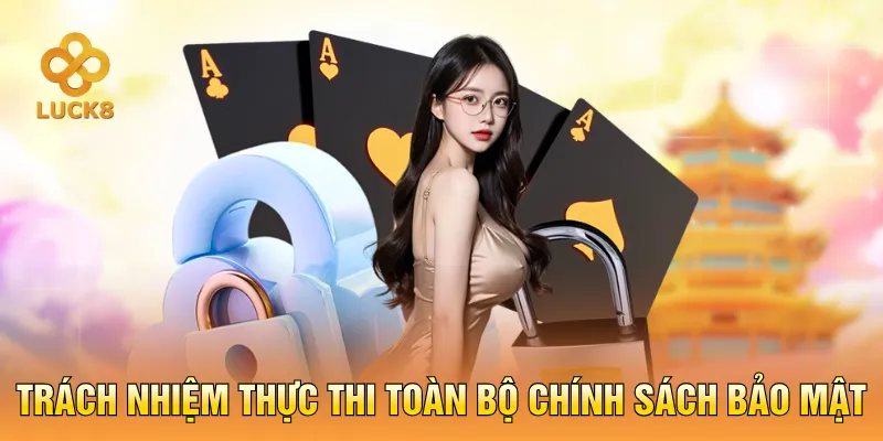 Trách nhiệm thực thi toàn bộ chính sách bảo mật